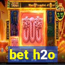 bet h2o